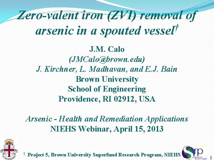 Zero-valent iron (ZVI) removal of † arsenic in a spouted vessel J. M. Calo