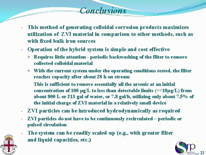 Conclusions - This method of generating colloidal corrosion products maximizes utilization of ZVI material