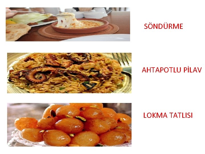 SÖNDÜRME AHTAPOTLU PİLAV LOKMA TATLISI 