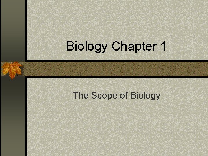 Biology Chapter 1 The Scope of Biology 