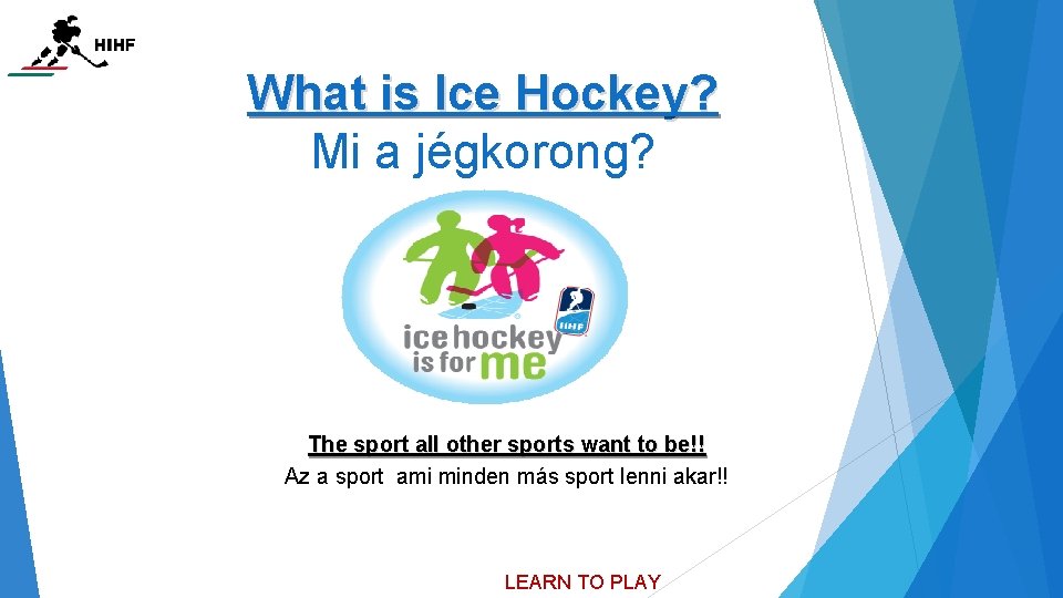 What is Ice Hockey? Mi a jégkorong? The sport all other sports want to