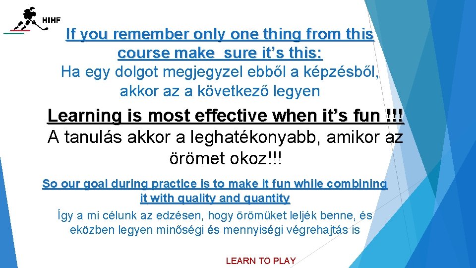 If you remember only one thing from this course make sure it’s this: Ha