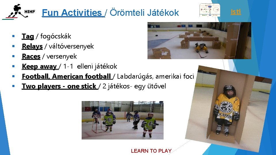Fun Activities / Örömteli Játékok § § § Tag / fogócskák Relays / váltóversenyek