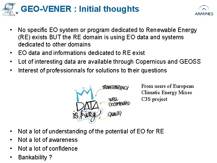 GEO-VENER : Initial thoughts • No specific EO system or program dedicated to Renewable