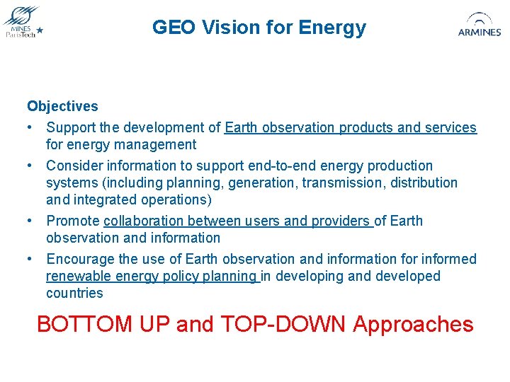 GEO Vision for Energy Objectives • Support the development of Earth observation products and