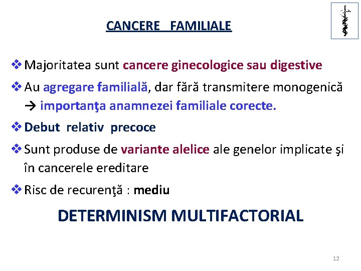 U. M. F IAŞI CANCERE FAMILIALE v Majoritatea sunt cancere ginecologice sau digestive v