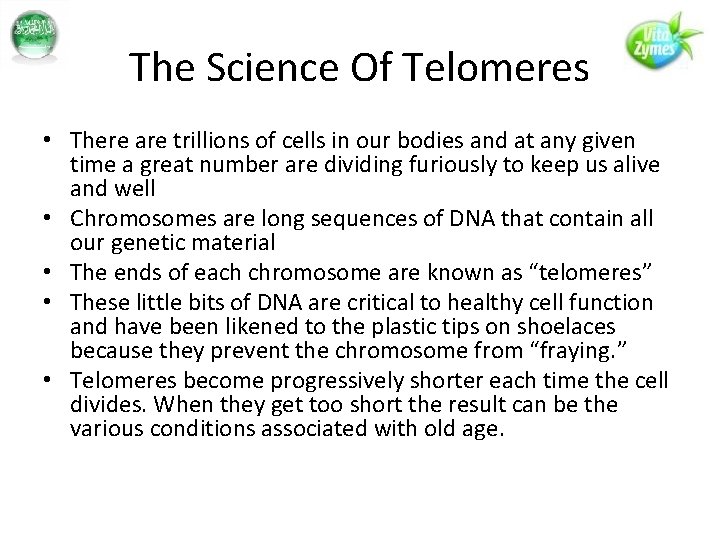 The Science Of Telomeres • There are trillions of cells in our bodies and