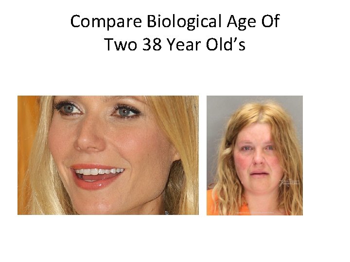 Compare Biological Age Of Two 38 Year Old’s 