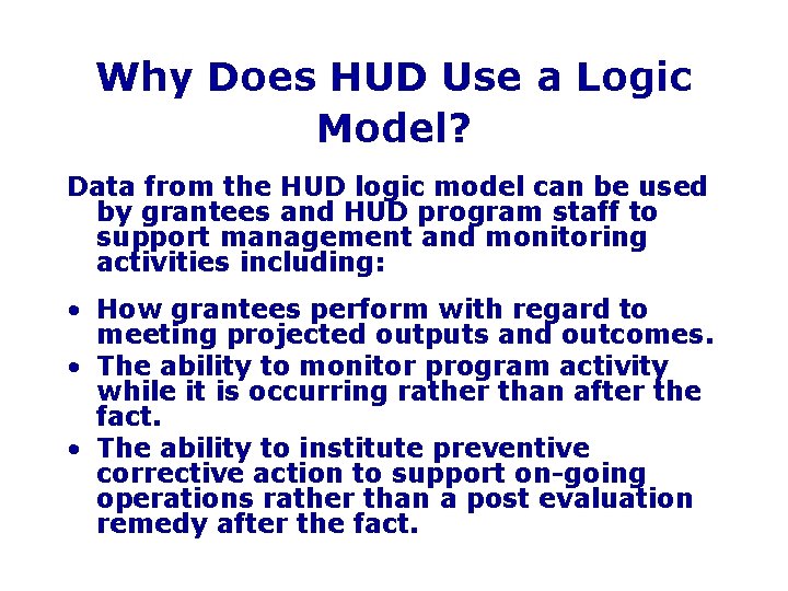Why Does HUD Use a Logic Model? Data from the HUD logic model can