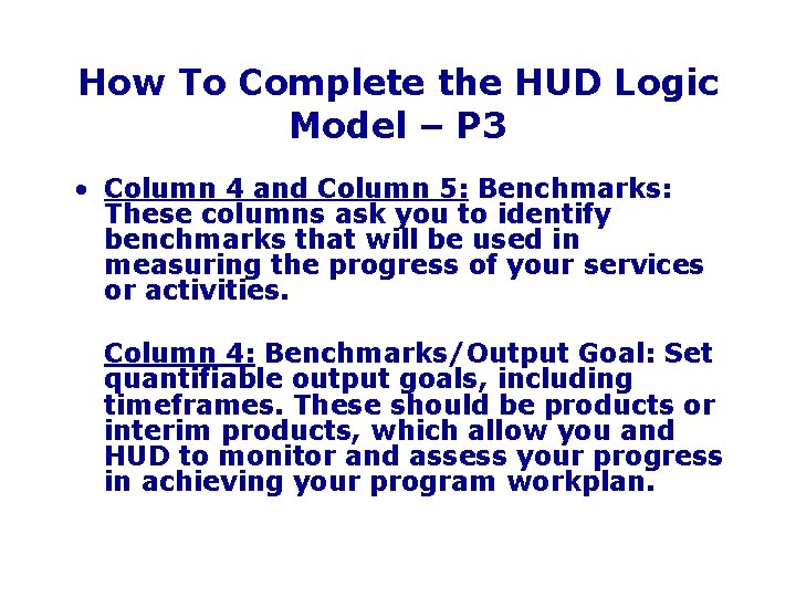 How To Complete the HUD Logic Model – P 3 • Column 4 and