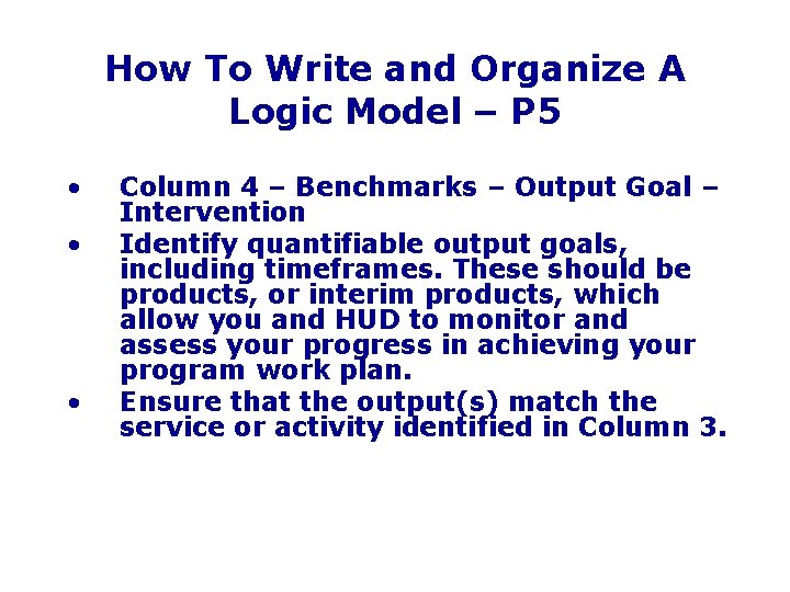 How To Write and Organize A Logic Model – P 5 • • •