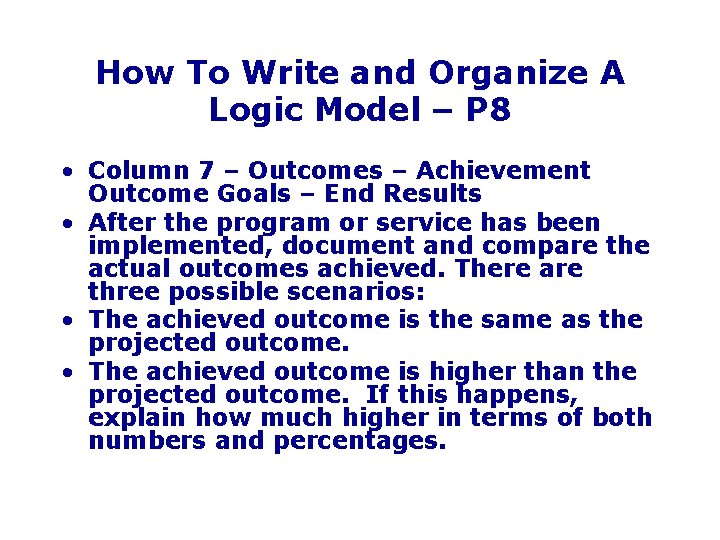 How To Write and Organize A Logic Model – P 8 • Column 7