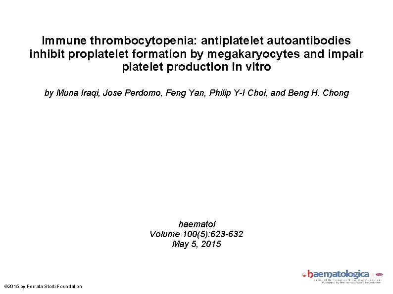 Immune thrombocytopenia: antiplatelet autoantibodies inhibit proplatelet formation by megakaryocytes and impair platelet production in