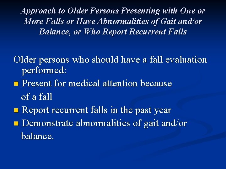 Approach to Older Persons Presenting with One or More Falls or Have Abnormalities of