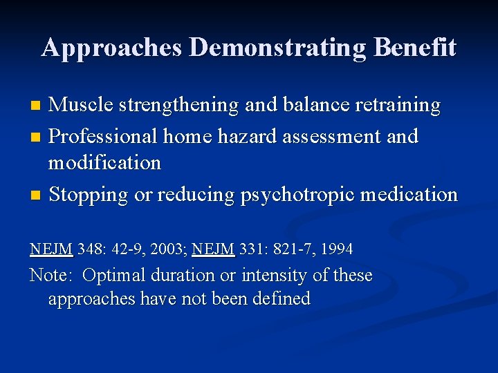 Approaches Demonstrating Benefit Muscle strengthening and balance retraining n Professional home hazard assessment and