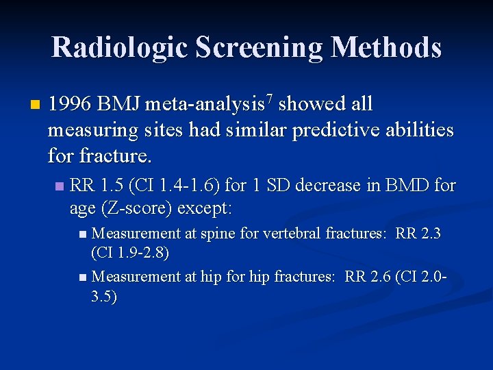 Radiologic Screening Methods n 1996 BMJ meta-analysis 7 showed all measuring sites had similar