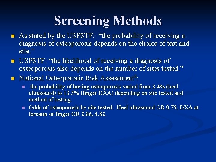 Screening Methods n n n As stated by the USPSTF: “the probability of receiving