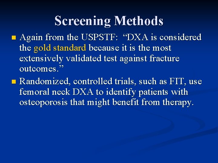 Screening Methods Again from the USPSTF: “DXA is considered the gold standard because it