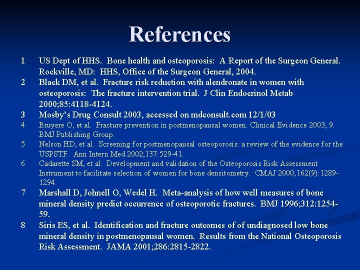 References 1 2 3 4 5 6 7 8 US Dept of HHS. Bone