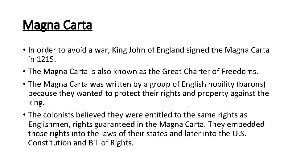 Magna Carta • In order to avoid a war, King John of England signed