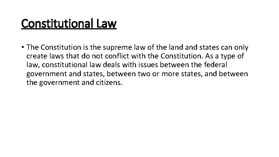Constitutional Law • The Constitution is the supreme law of the land states can