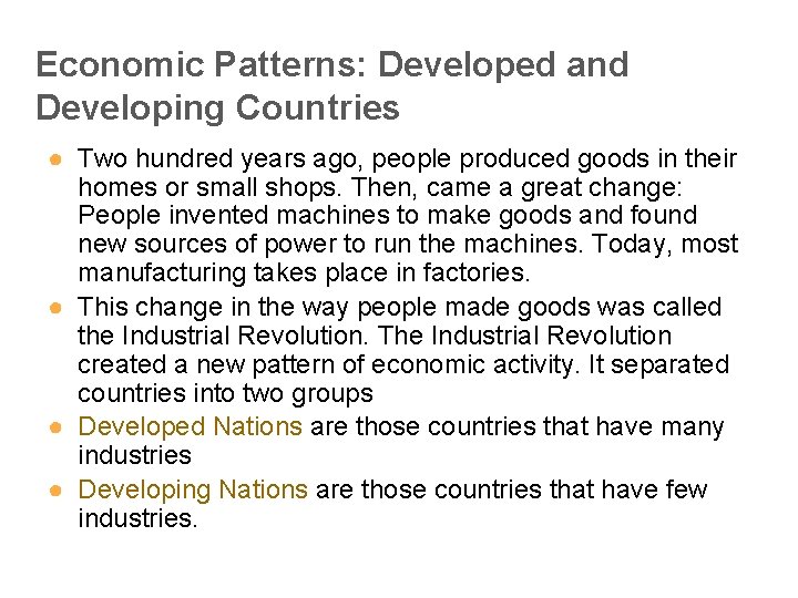 Economic Patterns: Developed and Developing Countries ● Two hundred years ago, people produced goods