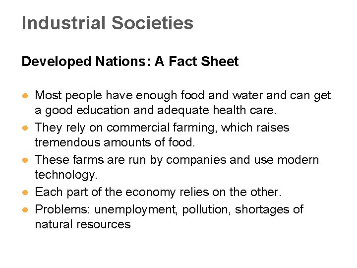 Industrial Societies Developed Nations: A Fact Sheet ● Most people have enough food and