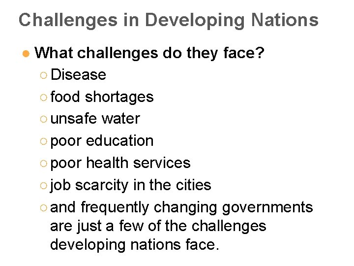 Challenges in Developing Nations ● What challenges do they face? ○ Disease ○ food