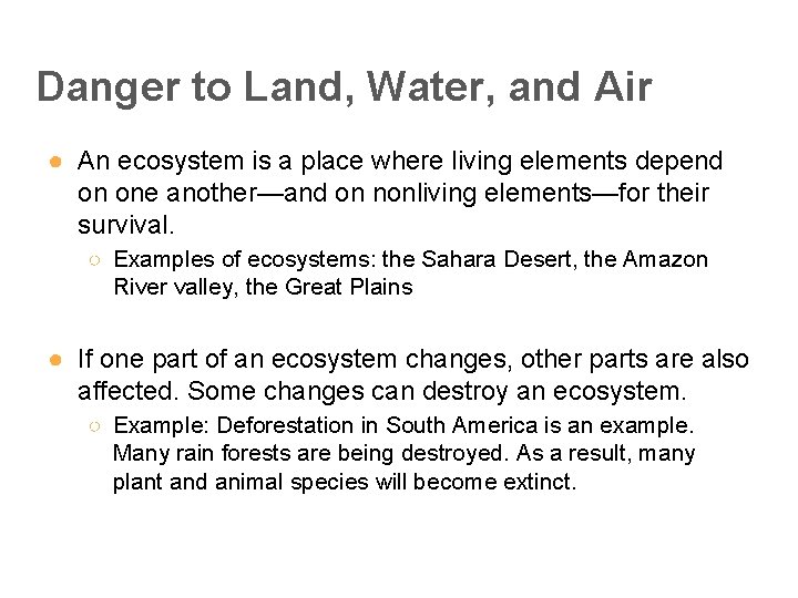 Danger to Land, Water, and Air ● An ecosystem is a place where living