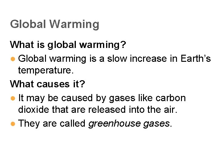 Global Warming What is global warming? ● Global warming is a slow increase in