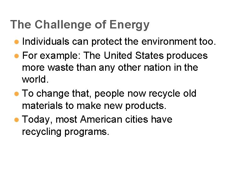 The Challenge of Energy ● Individuals can protect the environment too. ● For example: