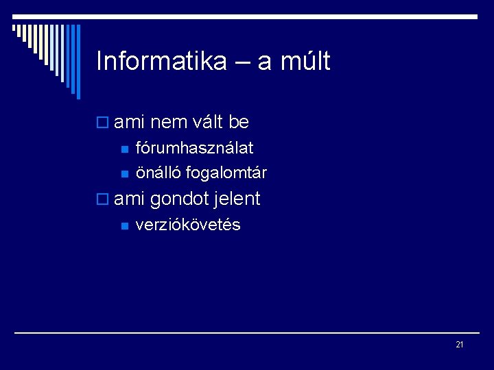 Informatika – a múlt o ami nem vált be n n fórumhasználat önálló fogalomtár