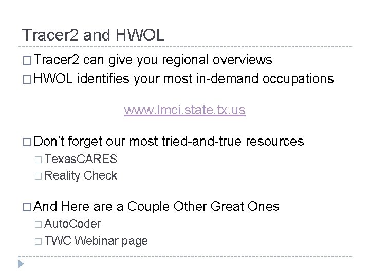 Tracer 2 and HWOL � Tracer 2 can give you regional overviews � HWOL