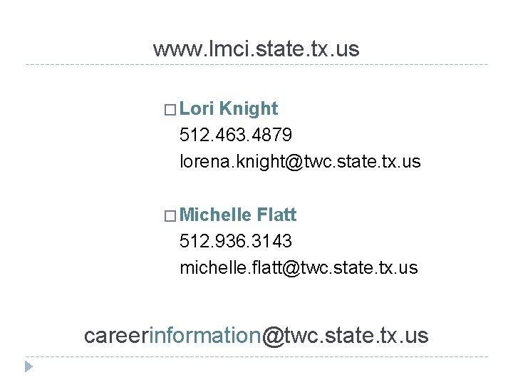 www. lmci. state. tx. us � Lori Knight 512. 463. 4879 lorena. knight@twc. state.