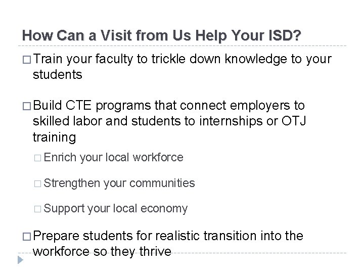 How Can a Visit from Us Help Your ISD? � Train your faculty to