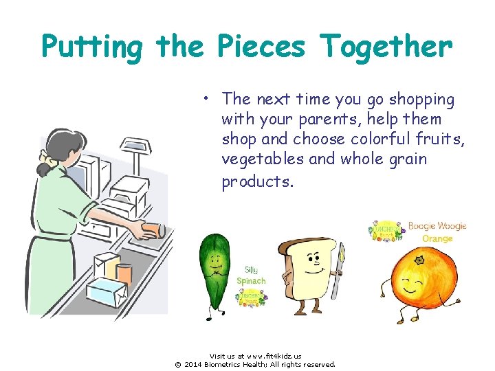 Putting the Pieces Together • The next time you go shopping with your parents,