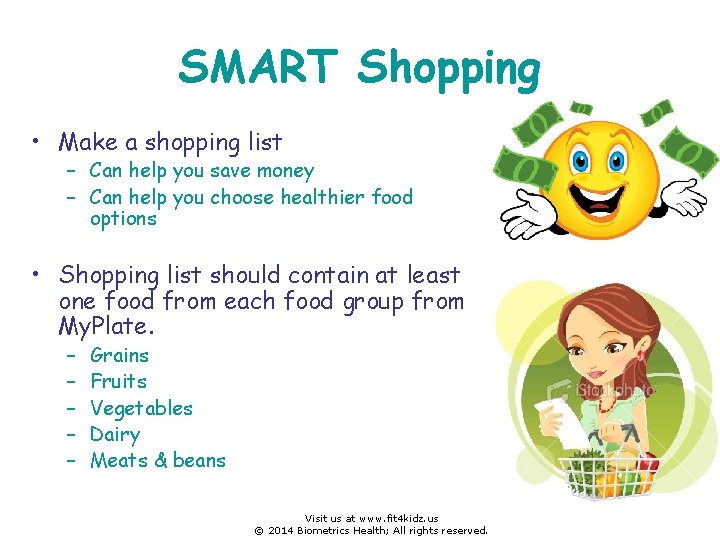 SMART Shopping • Make a shopping list – Can help you save money –