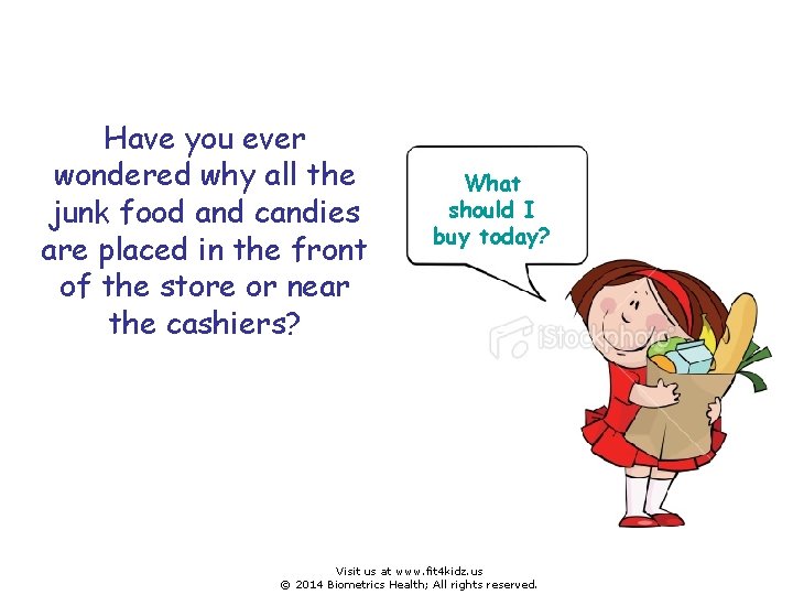 Have you ever wondered why all the junk food and candies are placed in