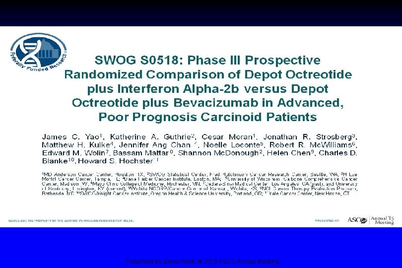 SWOG S 0518: Phase III Prospective Randomized Comparison of Depot Octreotide plus Interferon Alpha-2