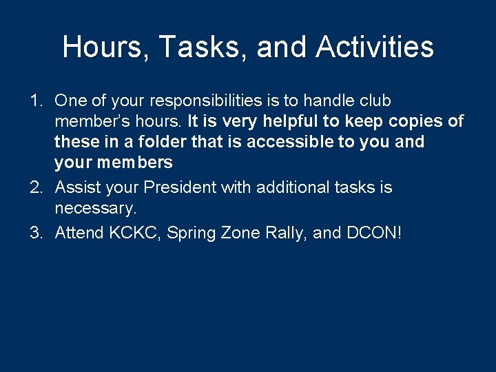 Hours, Tasks, and Activities 1. One of your responsibilities is to handle club member’s