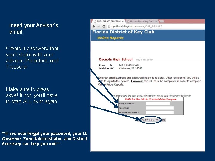 Insert your Advisor’s email Create a password that you’ll share with your Advisor, President,