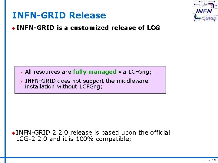 INFN-GRID Release u INFN-GRID n n is a customized release of LCG All resources