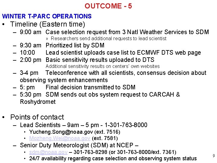 OUTCOME - 5 WINTER T-PARC OPERATIONS • Timeline (Eastern time) – 9: 00 am