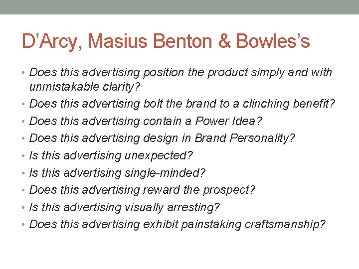 D’Arcy, Masius Benton & Bowles’s • Does this advertising position the product simply and