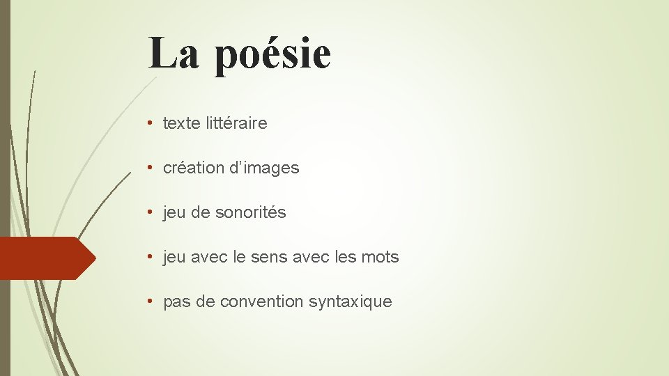 La poésie • texte littéraire • création d’images • jeu de sonorités • jeu