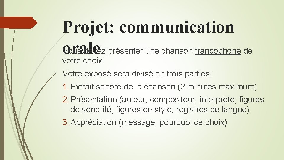 Projet: communication Vous devez présenter une chanson francophone de orale votre choix. Votre exposé