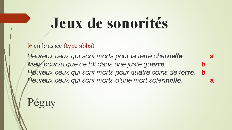 Jeux de sonorités Ø embrassée (type abba) Heureux ceux qui sont morts pour la