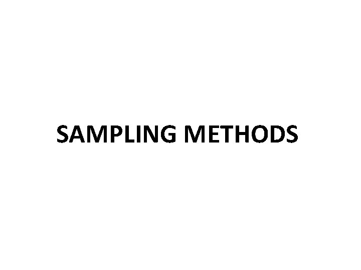 SAMPLING METHODS 