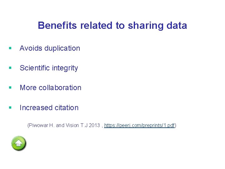 Benefits related to sharing data § Avoids duplication § Scientific integrity § More collaboration