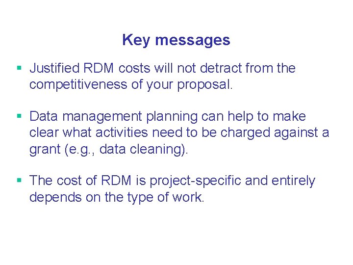 Key messages § Justified RDM costs will not detract from the competitiveness of your